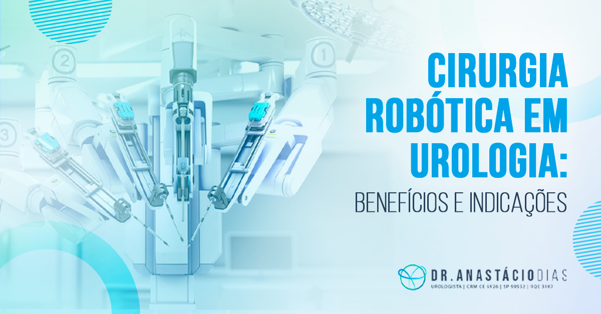 Cirurgia Robótica em Urologia: Benefícios e Indicações