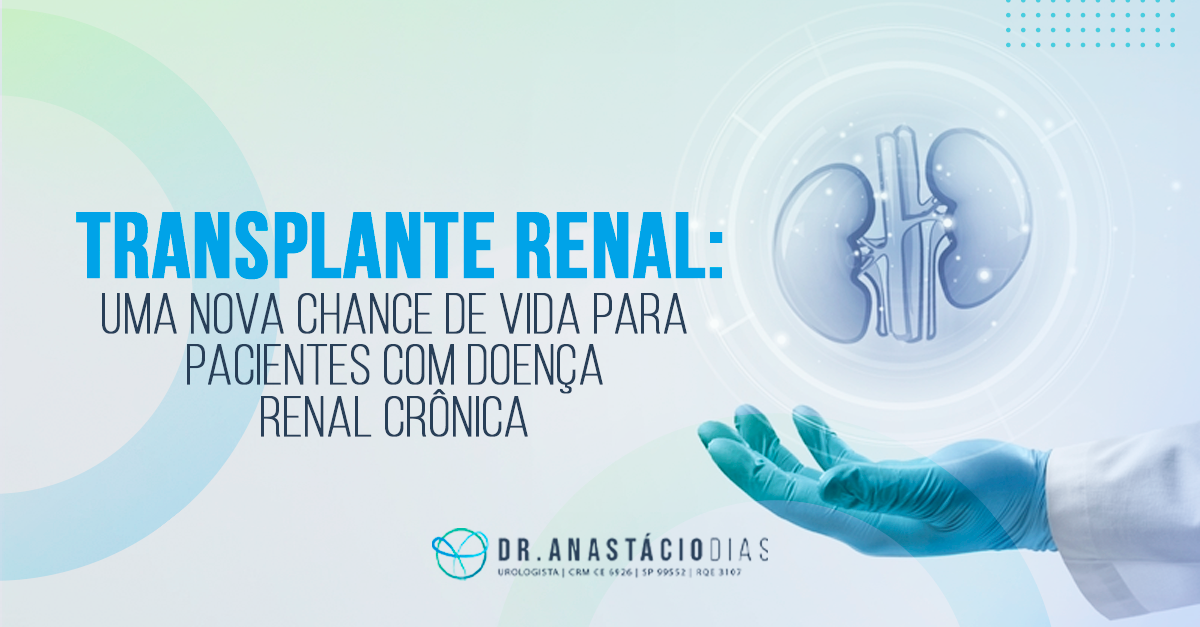 Transplante renal: Uma nova chance de vida para pacientes com Doença Renal Crônica